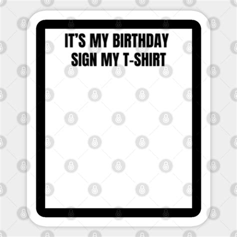 Its My Birthday Funny Birthday Ts Sticker Teepublic