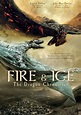 Fire and Ice: The Dragon Chronicles (2008) - Posters — The Movie ...