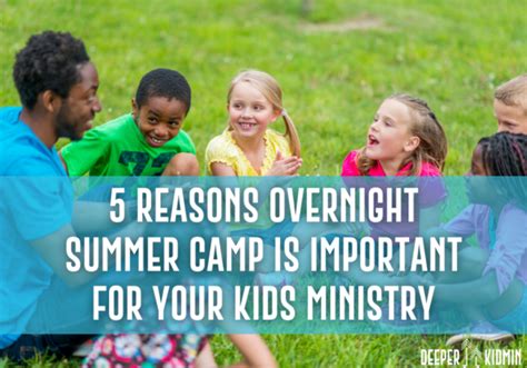 5 Reasons Overnight Summer Camp Is Important For Your Kids Ministry