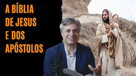 Importante Qual Era A BÍblia De Jesús E Dos Apóstolos Abra Sua Mente