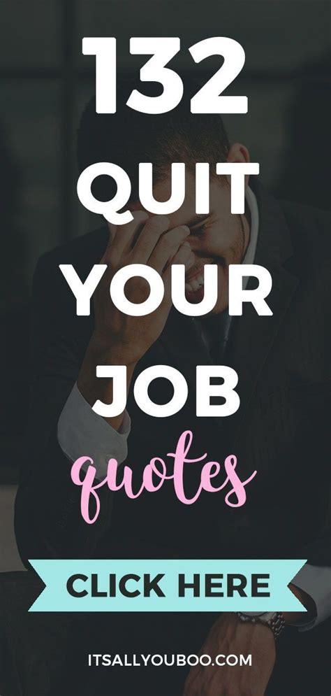 132 Motivational Quotes About Quitting Your Job Job Quotes Quitting