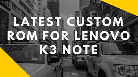 Latest Custom Rom For Lenovo K3 Note Youtube