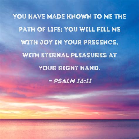 Psalm You Have Made Known To Me The Path Of Life You Will Fill