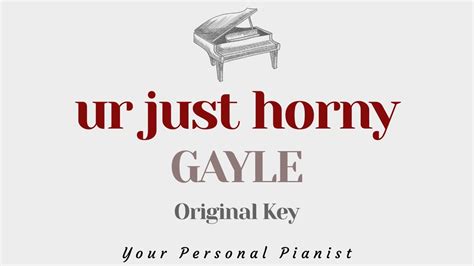ur just horny gayle original key karaoke piano instrumental cover with lyrics youtube