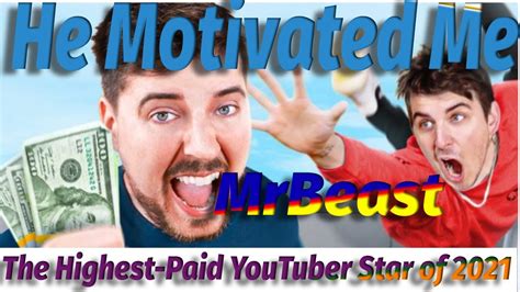 Mrbeast The Highest Paid Youtuber Star Of 2021 Dont Pay Heed To The