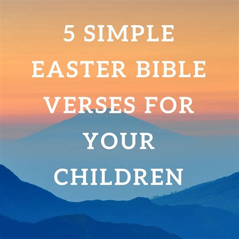 5 Simple Easter Bible Verses To Teach Your Children Girls To Grow