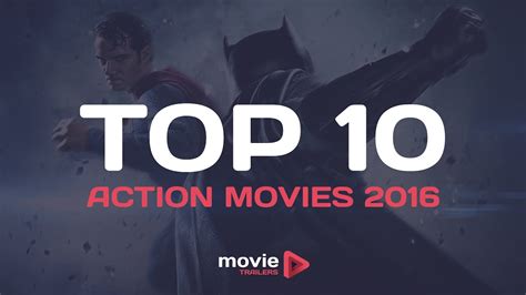 Top 10 Action Movies 2016 Top 10 Action Films Of All Time List 5