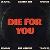 The Weeknd - Die For You - Single Lyrics and Tracklist | Genius