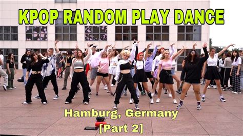 Public Kpop Random Play Dance In Hamburg Germany Part 2 Youtube