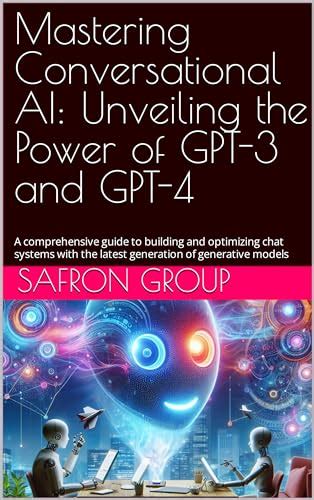 Mastering Conversational Ai Unveiling The Power Of Gpt 3 And Gpt 4 A