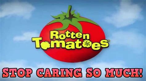 Stop Caring About Rotten Tomatoes Scores Youtube