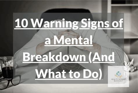 Warning Signs Of A Mental Breakdown And What To Do Health Worker