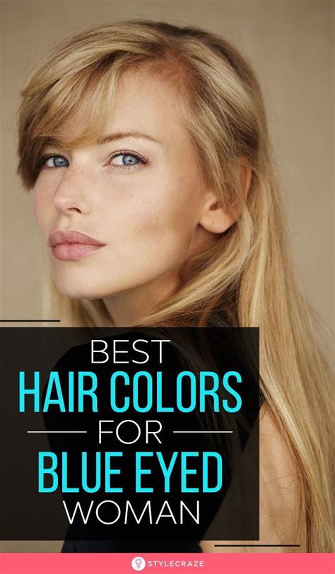 Best Hair Colors For Blue Eyed Woman A Lot Of Factors Determine How A