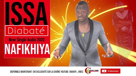 Issa Diabaté Nafikhiya 🇬🇳official Single Audio 2020 By Gnakryvibes Youtube