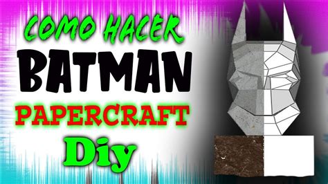 Como Hacer Batman Papercraft Youtube