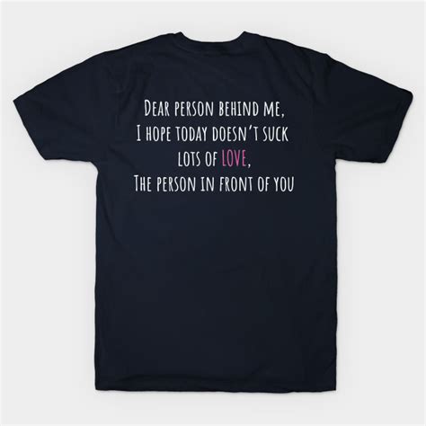 Dear person behind me on my way to the local library. Dear person behind me - Peace - T-Shirt | TeePublic