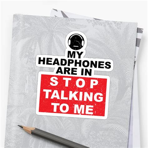 My Headphones Are In Stop Talking To Me Sticker By Onceproject