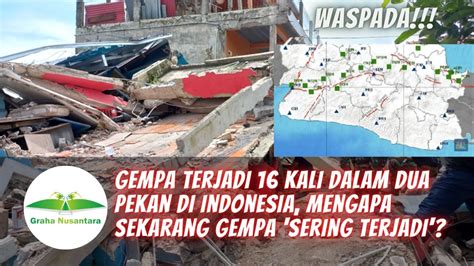 Gempa Terjadi 16 Kali Dalam Dua Pekan Di Indonesia Mengapa Sekarang