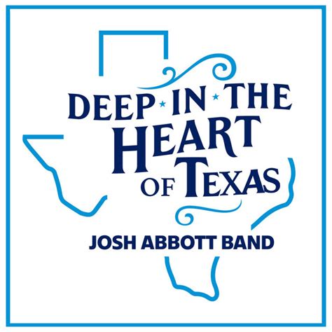 Deep In The Heart Of Texas Single By Josh Abbott Band Spotify