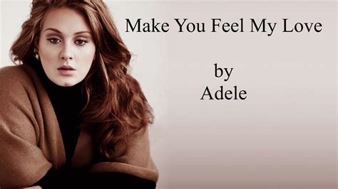 adele make you feel my love adele 19 w lyrics youtube