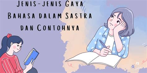 Jenis Jenis Gaya Bahasa Dalam Sastra Dan Contohnya