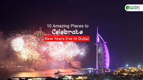 Amazing Places To Celebrate New Years Eve In Dubai Book Tours In Dubai