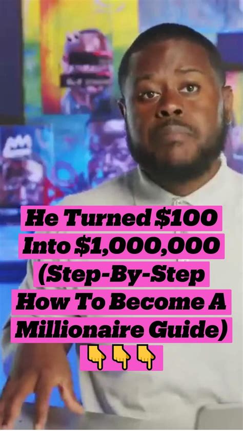 He Turned 100 Into 1000000 Step By Step How To Become A Millionaire Guide 👇👇👇 Money Life