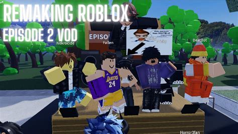 Remaking Roblox Episode 2 VOD YouTube