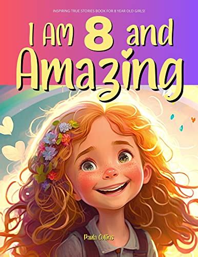 Inspiring True Stories Books For 8 Year Old Girls I Am 8 And Amazing