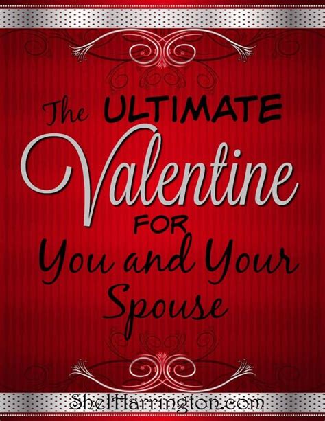 The Ultimate Valentine For You And Your Spouse Shel Harrington
