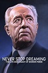 Never Stop Dreaming: The Life and Legacy of Shimon Peres (2018)