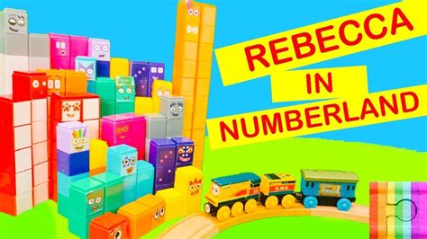 Rebecca Meets Numberblocks Thomas And Friends Toy Train Stories Youtube