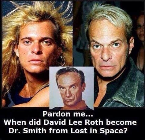 Pardon Me But When Did David Lee Roth Become Dr Smith From Lost In