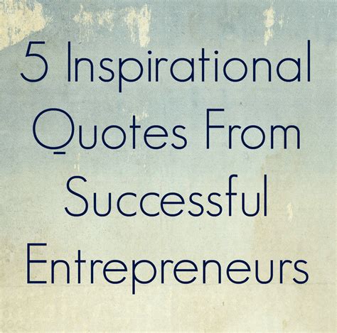 Entrepreneurship Powerful Business Quotes 10 Inspirational Success
