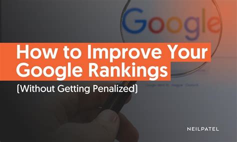 How To Improve Your Google Rankings Without Getting Penalized