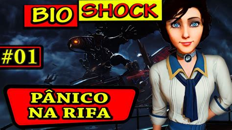 Bioshock Infinite 01 Pânico Na Rifa Hardcore And Legendado Detonado Walkthrough Gameplay Youtube