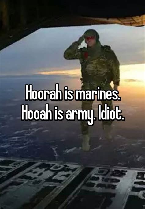 Hoorah Is Marines Hooah Is Army Idiot