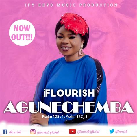 Music And Lyrics Video Iflourish Agunenchemba Home