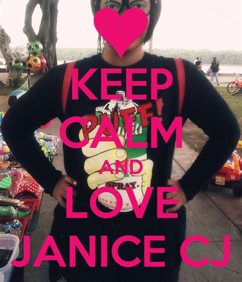 Keep Calm And Love Janice Cj Keep Calm And Carry On Image Generator