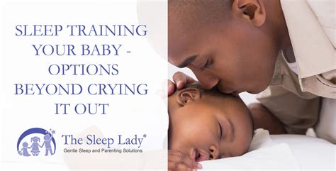 Sleep Training Your Baby Options Beyond Crying It Out