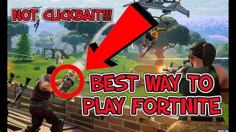 The Best Way To Play Fortnite Not Clickbait Youtube