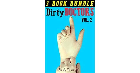 Dirty Doctors Vol 2 By Emily Rosewood