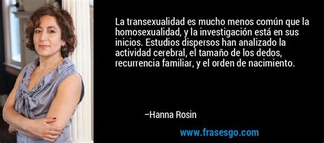 La Transexualidad Es Mucho Menos Común Que La Homosexualidad Hanna Rosin