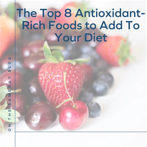 The Top 8 Antioxidant Rich Foods To Add To Your Diet — Sameday Health Your Home For