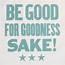 Be Good For Goodness Sake Tote Bag By Alphabet Bags 
