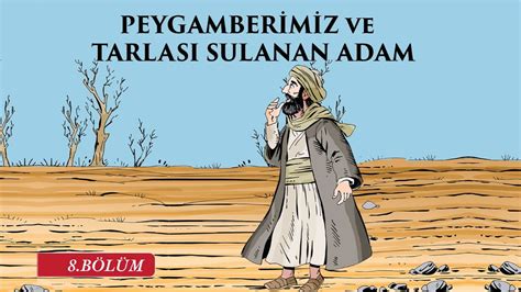 HAZRETİ PEYGAMBER VE TARLASI SULANAN ADAM YouTube