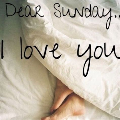 Dear Sunday I Love You Pictures Photos And Images For Facebook