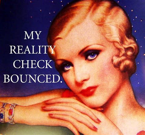My Reality Check Bounced Retro Humor Vintage Humor Retro Funny Vintage Funny Quotes Geek