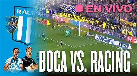 ⚪🔵 Boca Vs Racing En Vivo 🔴 Liga Profesional 🎙️ Youtube