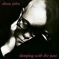 Elton John - Sleeping with the Past Lyrics and Tracklist | Genius